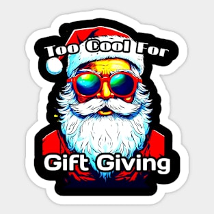 Too Cool For Gift Giving Santa - Funny Christmas Saying Sticker